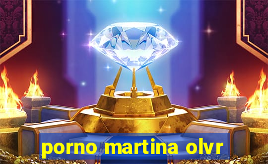 porno martina olvr